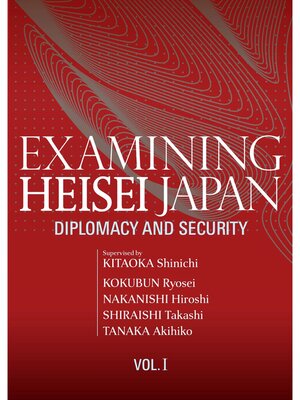 cover image of Examining Heisei Japan: Diplomacy and Security VolumeI